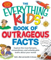 Everything Kids' Book Of Outrageous Facts