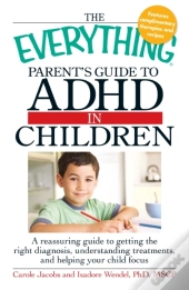 Everything Parents' Guide To Adhd In Children