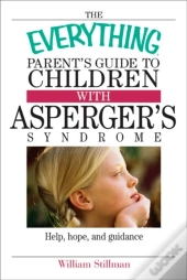 Everything Parent'S Guide To Children With Asperger'S Syndrome
