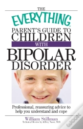 Everything Parent'S Guide To Children With Bipolar Disorder