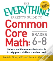 Everything Parent'S Guide To Common Core Math Grades 6-8