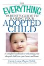 Everything Parent'S Guide To Raising Your Adopted Child - Preview