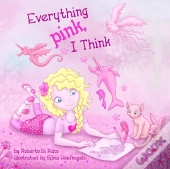Everything Pink, I Think