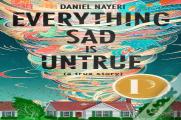 Everything Sad Is Untrue (A True Story)