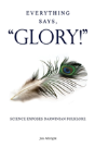 Everything Says, "Glory!" - Preview