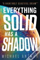 Everything Solid Has A Shadow