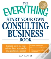 Everything Start Your Own Consulting Business Book