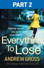 Everything To Lose: Part Two, Chapters 6-38 - Preview
