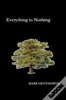 Everything To Nothing