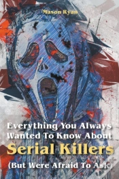 Capa do artigo Everything You Always Wanted To Know About Serial Killers (But Were Afraid To Ask)