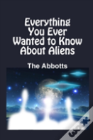 Everything You Ever Wanted To Know About Aliens