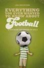Everything You Ever Wanted To Know About Football But Were Too Afraid To Ask - Preview
