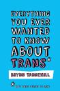 Everything You Ever Wanted To Know About Trans (But Were Afraid To Ask) - Preview