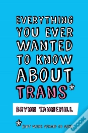 Capa do artigo Everything You Ever Wanted To Know About Trans (But Were Afraid To Ask)