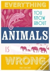 Capa do artigo Everything You Know About Animals Is Wrong