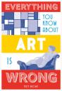 Everything You Know About Art Is Wrong - Preview