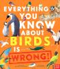 Everything You Know About Birds Is Wrong! - Preview