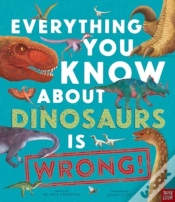 Capa do artigo Everything You Know About Dinosaurs Is Wrong!