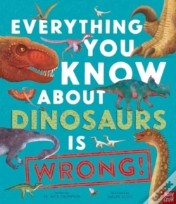 Capa do artigo Everything You Know About Dinosaurs Is Wrong!