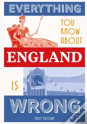 Capa do artigo Everything You Know About England Is Wrong