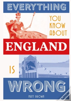 Capa do artigo Everything You Know About England Is Wrong
