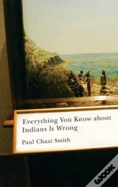 Everything You Know About Indians Is Wrong