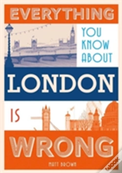 Capa do artigo Everything You Know About London Is Wrong