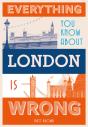 Everything You Know About London Is Wrong - Preview