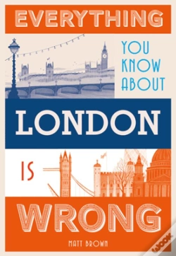 Capa do artigo Everything You Know About London Is Wrong