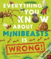 Everything You Know About Minibeasts Is Wrong!