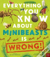 Everything You Know About Minibeasts Is Wrong!