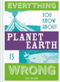 Everything You Know About Planet Earth Is Wrong - Preview