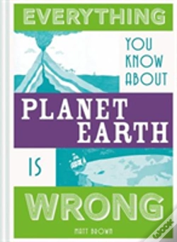 Capa do artigo Everything You Know About Planet Earth Is Wrong