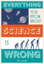 Everything You Know About Science Is Wrong - Preview