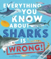 Everything You Know About Sharks Is Wrong!