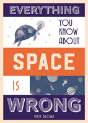 Everything You Know About Space Is Wrong - Preview