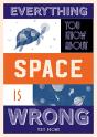 Everything You Know About Space Is Wrong - Preview