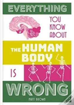 Capa do artigo Everything You Know About The Human Body Is Wrong