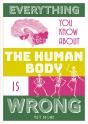 Everything You Know About The Human Body Is Wrong - Preview