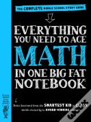 Everything You Need To Ace Math In One Big Fat Notebook