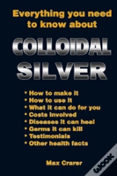 Everything You Need To Know About Colloidal Silver