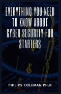 Everything You Need To Know About Cyber Security For Starters
