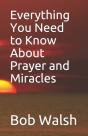 Everything You Need To Know About Prayer And Miracles - Preview