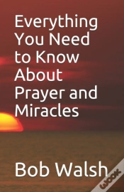 Capa do artigo Everything You Need To Know About Prayer And Miracles