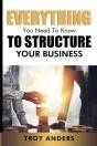 Everything You Need To Know To Structure Your Business - Preview