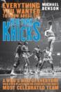 Everything You Wanted To Know About The New York Knicks - Preview