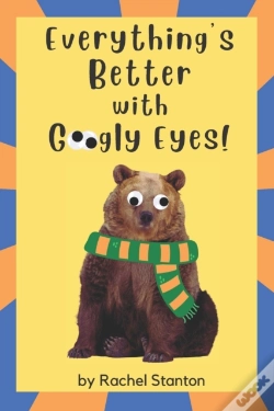 Capa do artigo Everything'S Better With Googly Eyes!