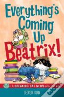 Everything'S Coming Up Beatrix!