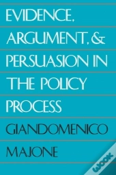 Evidence, Argument, And Persuasion In The Policy Process