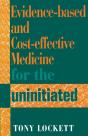 Evidence-Based And Cost-Effective Medicine For The Uninitiated - Preview